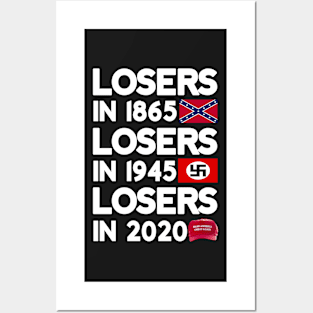 Losers in 1865, losers in 1945, losers in 2020 Posters and Art